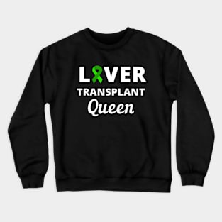 Liver Transplant Queen Crewneck Sweatshirt